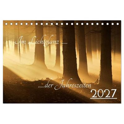Im Lichtglanz der Jahreszeiten (Tischkalender 2027 DIN A5 quer), CALVENDO Monatskalender
