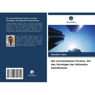 Die verschiedenen Formen, die das Vermögen der Aktionäre beeinflussen, Taschenbuch von Gyendur Lopez, Verlag Unser Wissen, 978-620-7-84080-9