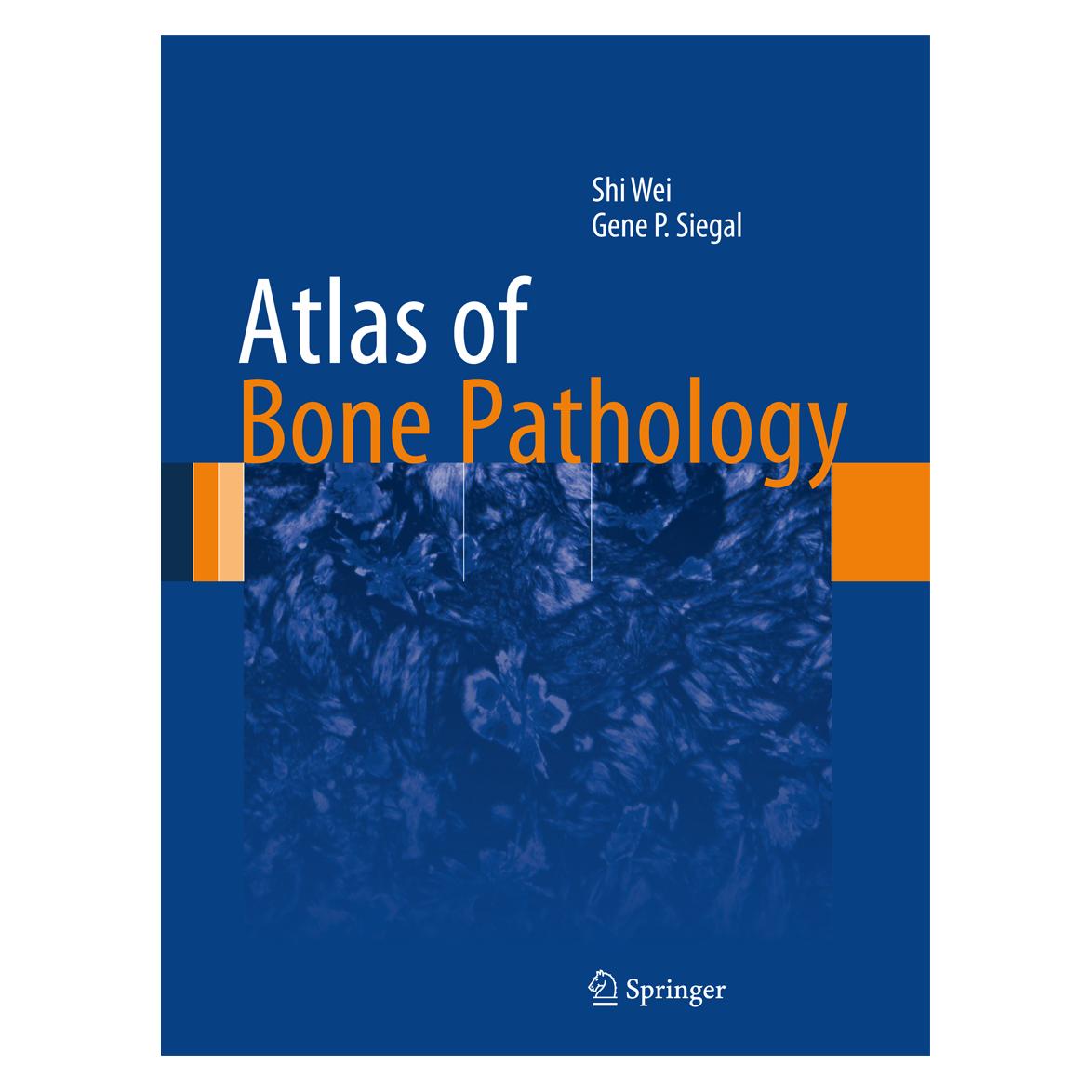 Springer Wei:Atlas of Bone Pathology (Englisch, Hardcover, Gene P. Siegal, Shi Wei) (9781461463269)