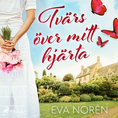 Tvärs över mitt hjärta - Eva Norén, Audio, 9788726387568