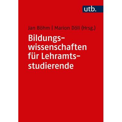 Bildungswissenschaften für Lehramtsstudierende, Taschenbuch von , Utb GmbH, 978-3-8252-4872-7