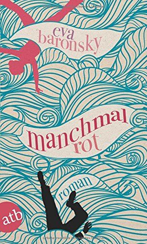 Eva Baronsky - Manchmal rot: Roman - Preis vom 17.10.2026 19:25:27 h