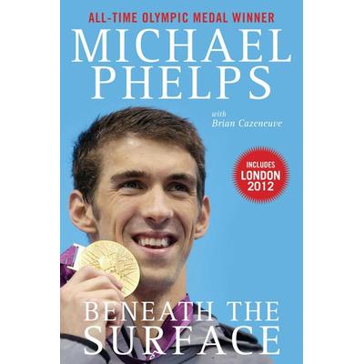 Beneath the Surface, Taschenbuch von Michael Phelps,Brian Cazeneuve, Sports Publishing LLC, 978-1-61321-063-5