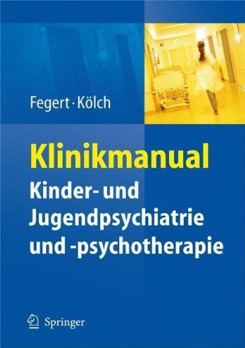 Fegert, Jörg M. - Klinikmanual Kinder- und Jugendpsychiatrie und -psychotherapie - Preis vom 18.10.2026 19:22:15 h