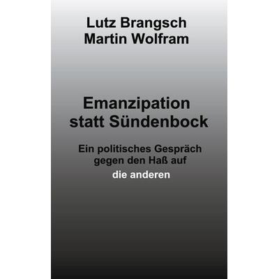 Emanzipation statt Sündenbock, Taschenbuch von Martin Wolfram,Lutz Brangsch, BoD – Books on Demand, 978-3-8311-1783-3