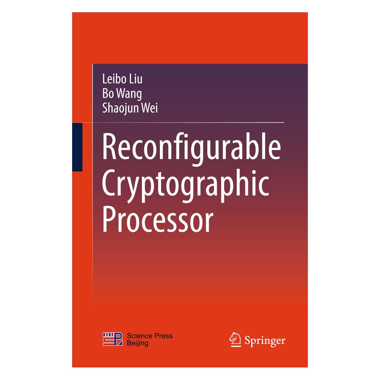 Springer Reconfigurable Cryptographic Processor (Englisch, Hardcover, Bo Wang, Leibo Liu, Shaojun Wei) (9789811088988)