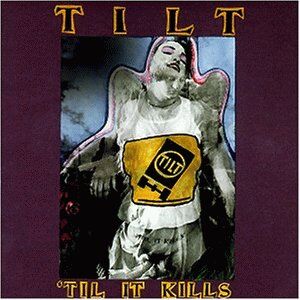 Tilt - Til It Kills - Preis vom 04.10.2026 03:51:26 h
