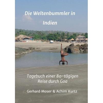 Die Weltenbummler in Indien, Taschenbuch von Gerhard Moser, Tredition, 978-3-347-09992-0