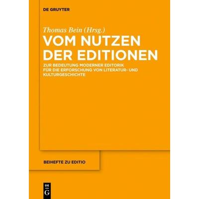 Vom Nutzen der Editionen, Gebundene Ausgabe von , De Gruyter, 978-3-11-040067-0