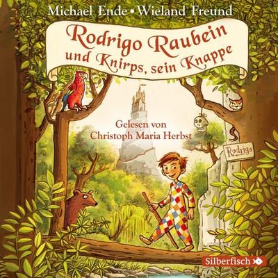 Rodrigo Raubein und Knirps, sein Knappe - Michael Ende,Wieland Freund, Audio, 9783844920512