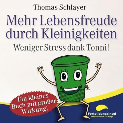 Mehr Lebensfreude durch Kleinigkeiten - Thomas Schlayer, Audio, 4250252311430