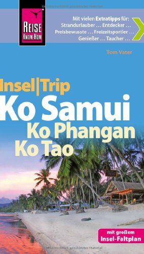 Tom Vater - Reise Know-How InselTrip Ko Samui, Ko Phangan, Ko Tao: Reiseführer mit Insel-Faltplan - Preis vom 30.09.2026 09:01:18 h