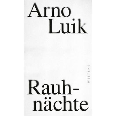 Rauhnächte, Gebundene Ausgabe von Arno Luik, Westend, 978-3-86489-419-0