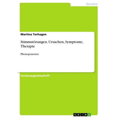 Stimmstörungen. Ursachen, Symptome, Therapie, Taschenbuch von Martina Terhagen, GRIN, 978-3-656-90054-2