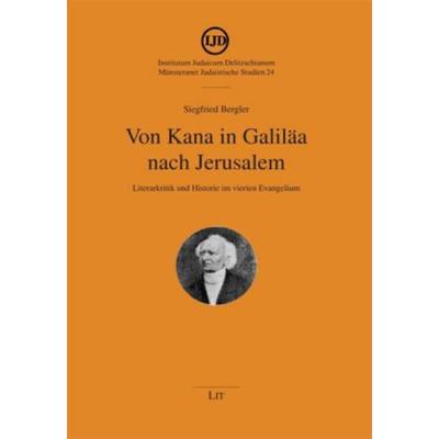 Von Kana in Galiläa nach Jerusalem, Taschenbuch von Siegfried Bergler, Lit Verlag, 978-3-643-10188-4