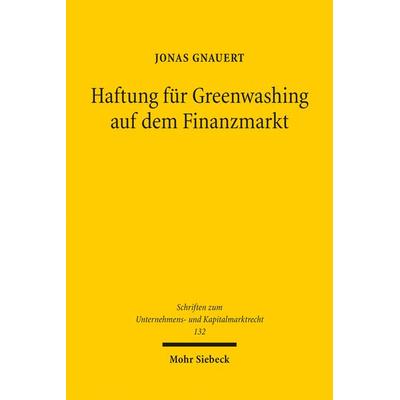 Haftung für Greenwashing auf dem Finanzmarkt, Taschenbuch von Jonas Gnauert, Mohr Siebeck, 978-3-16-164749-9