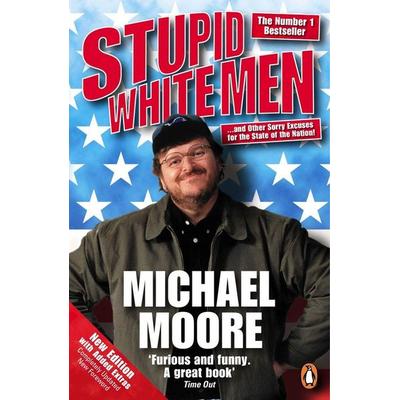 Stupid White Men, Taschenbuch von Michael Moore, Penguin Books UK