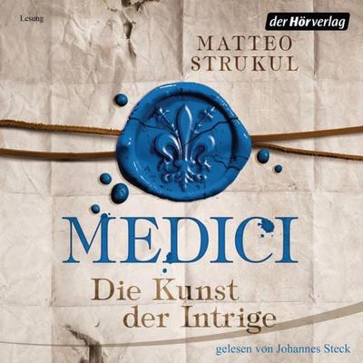 Medici. Die Kunst der Intrige - Matteo Strukul, Audio, 9783844526301