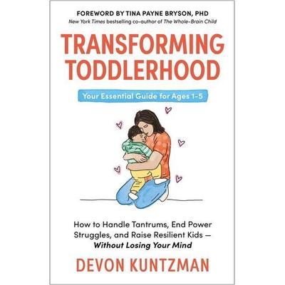 Transforming Toddlerhood, Taschenbuch von Devon Kuntzman, Bonnier Zaffre, 978-1-78512-425-9