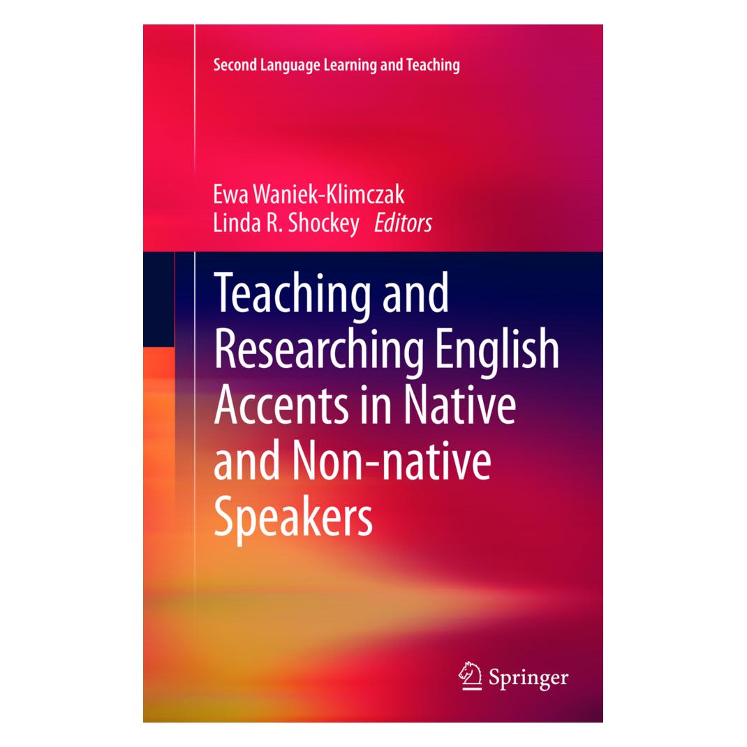 Springer Teaching and Researching English Accents in Native and Non-native Speakers (Englisch, Softcover, Ewa Waniek-Klimczak, Linda R. Shockey) (55591940)