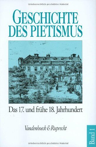 Martin Brecht - Geschichte des Pietismus, 4 Bde., Bd.1, Der Pietismus vom siebzehnten bis zum frühen achtzehnten Jahrhundert - Preis vom 30.09.2026 22:30:23 h