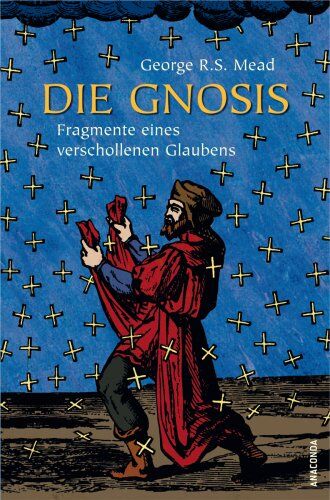Mead, George R. S - Die Gnosis. Fragmente eines verschollenen Glaubens - Preis vom 10.10.2026 11:48:34 h