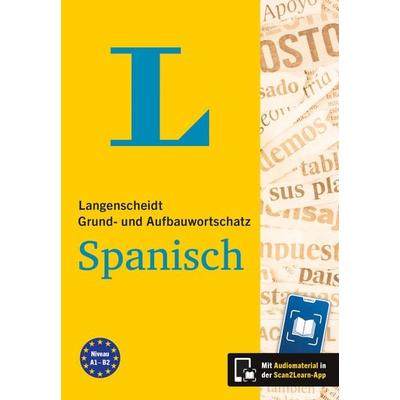 Langenscheidt Grund- und Aufbauwortschatz Spanisch, Taschenbuch von , Langenscheidt bei PONS Langenscheidt GmbH, 978-3-12-563642-2