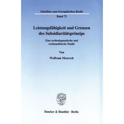 Leistungsfähigkeit und Grenzen des Subsidiaritätsprinzips., Taschenbuch von Wolfram Moersch, Duncker & Humblot, 978-3-428-10195-5