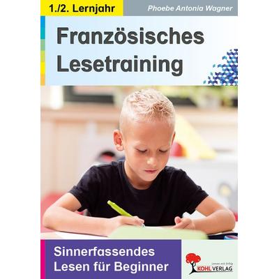 Französisches Lesetraining / Grundschule, Taschenbuch von Phoebe Antonia Wagner, KOHL VERLAG Der Verlag mit dem Baum, 978-3-9855826-4-8