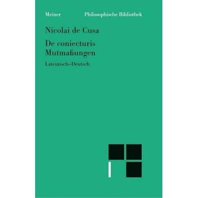 De coniecturis. Mutmaßungen, Taschenbuch von Nikolaus Kues, Meiner, F, 978-3-7873-1604-5