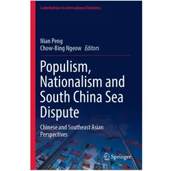Populism, Nationalism and South China Sea Dispute, Fachbücher von Nian Peng, Chow-Bing Ngeow