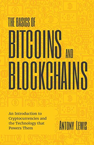 Antony Lewis - The Basics of Bitcoins and Blockchains: An Introduction to Cryptocurrencies and the Technology that Powers Them (Cryptography, Crypto Trading, Digital Assets, NFT) - Preis vom 17.10.2026 19:25:27 h