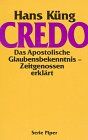 Hans Küng - Credo. Das Apostolische Glaubensbekenntnis, Zeitgenossen erklärt. - Preis vom 09.10.2026 07:28:09 h