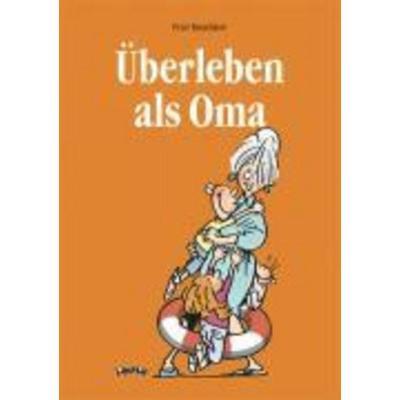 Butschkow, P: Überleben als Oma, Gebundene Ausgabe von Peter Butschkow, Lappan Verlag
