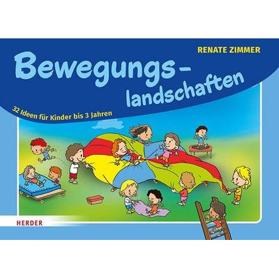 Bewegungslandschaften, Gebundene Ausgabe von Renate Zimmer, Herder, 978-3-451-03807-5