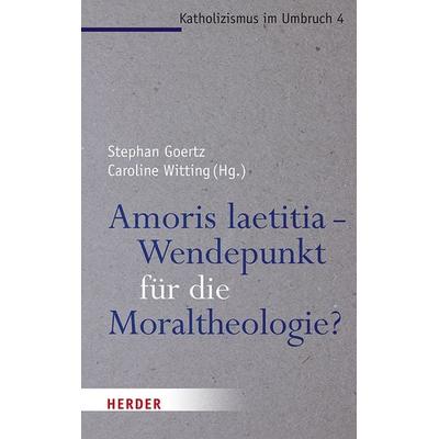 Amoris laetitia - Wendepunkt für die Moraltheologie?, Taschenbuch von , Herder, 978-3-451-37820-1
