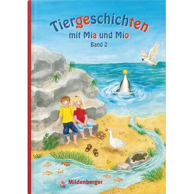 Tiergeschichten mit Mia und Mio – Band 2, Gebundene Ausgabe von Bettina Erdmann, Mildenberger Verlag GmbH, 978-3-619-14402-0
