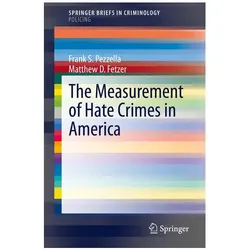The Measurement of Hate Crimes in America, Fachbücher von Matthew D. Fetzer, Frank S. Pezzella
