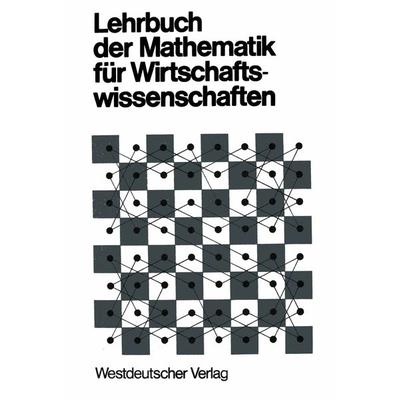 Lehrbuch der Mathematik für Wirtschaftswissenschaften, Taschenbuch von Heinz Körth, VS Verlag für Sozialwissenschaften, 978-3-531-11090-5