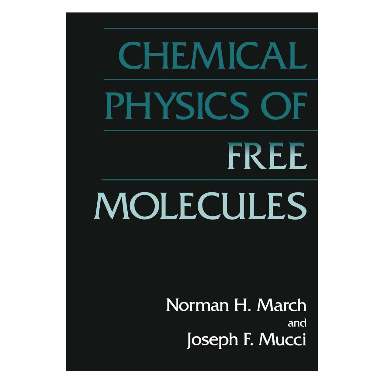 Springer Chemical Physics of Free Molecules (Englisch, Hardcover, Joseph F. Mucci, Norman H. March) (9780306442704)