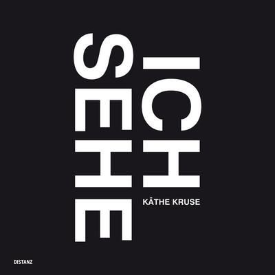Ich sehe, Gebundene Ausgabe von Käthe Kruse, Distanz Verlag, 978-3-95476-328-3