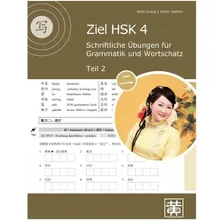 Ziel HSK 4. Schriftliche Übungen für Grammatik und Wortschatz - Teil 2, Schulbücher von Hefei Huang, Dieter Ziethen