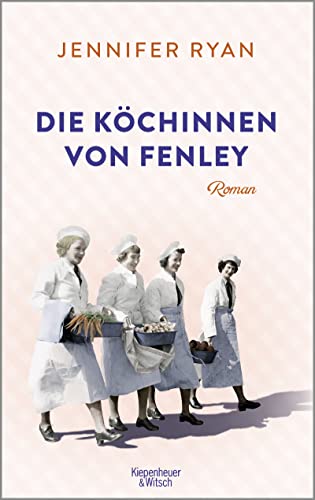 Jennifer Ryan - Die Köchinnen von Fenley: Roman - Preis vom 15.10.2026 23:06:25 h