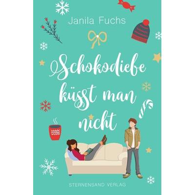 Schokodiebe küsst man nicht, Taschenbuch von Janila Fuchs, Sternensand Verlag