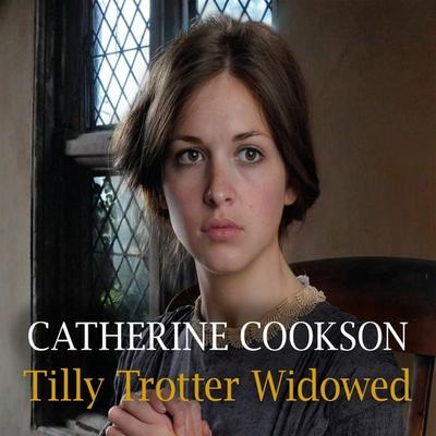 Tilly Trotter Widowed - Catherine Cookson, Audio, 9781399126946