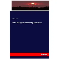Some thoughts concerning education, Fachbücher von John Locke