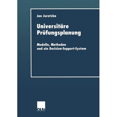 Universitäre Prüfungsplanung, Taschenbuch von Jan Juretzka, Deutscher Universitätsverlag, 978-3-8244-0582-4
