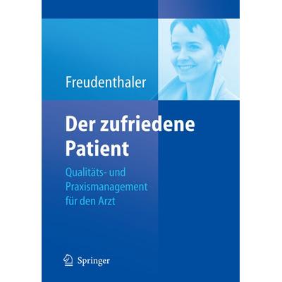 Der zufriedene Patient, Taschenbuch von Ingeborg Freudenthaler, Springer Berlin, 978-3-540-42909-8