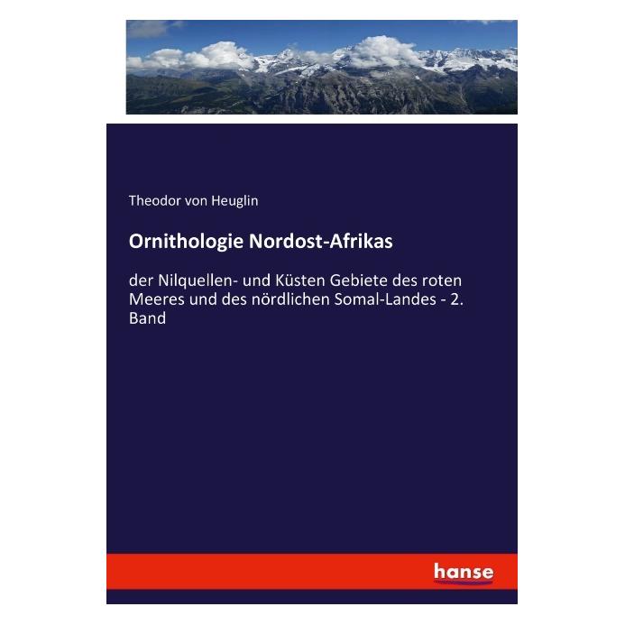 Hansebooks Ornithologie Nordost-Afrikas (Deutsch, Softcover, Theodor von Heuglin) (55882677)