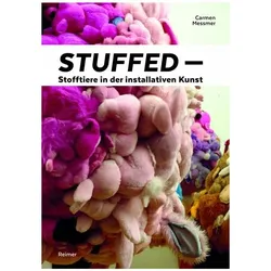 Stuffed - Stofftiere in der installativen Kunst, Fachbücher von Carmen Messmer